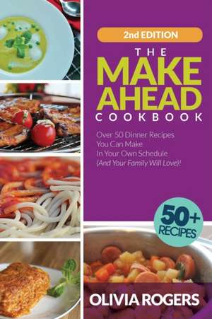 The Make-Ahead Cookbook (2nd Edition) de Olivia Rogers