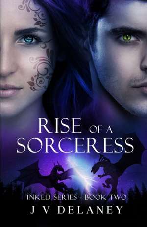 Rise Of A Sorceress de J V Delaney