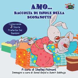 Amo... Raccolta di favole della buonanotte de Shelley Admont