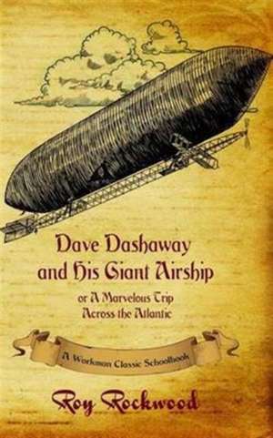 Dave Dashaway and His Giant Airship de Workman Classic Schoolbooks