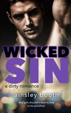 Wicked Sin de Ainsley Booth