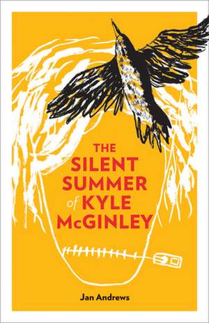 The Silent Summer of Kyle McGinley de Jan Andrews