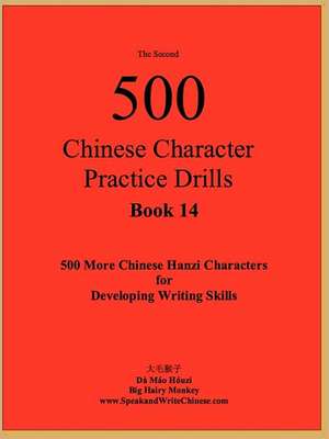 The Second 500 Chinese Character Practice Drills de D. Mo Huzi