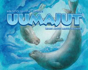 Uumajut: Learn about Arctic Wildlife de Simon Awa