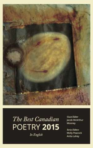 The Best Canadian Poetry in English 2015 de Anita Lahey