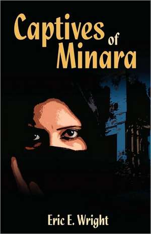 Captives of Minara de Eric E. Wright