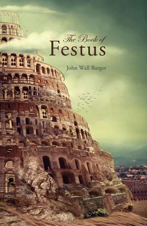 The Book of Festus de John Wall Barger