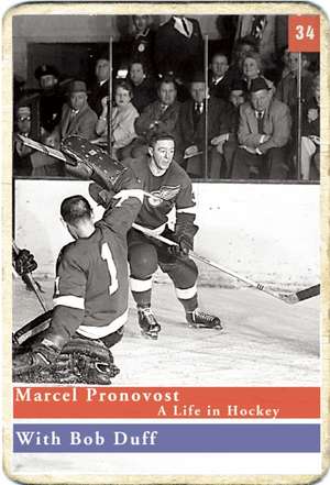 Marcel Pronovost: A Life in Hockey de Marcel Pronovost