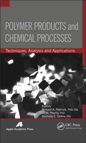 Polymer Products and Chemical Processes: Techniques, Analysis, and Applications de Richard A. Pethrick