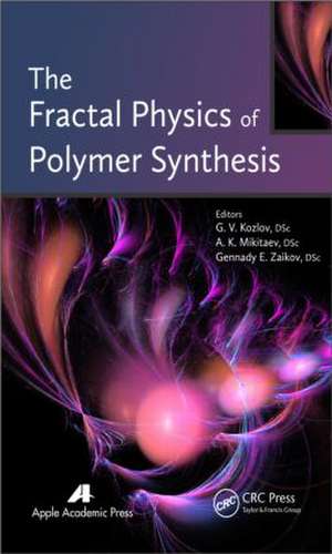 The Fractal Physics of Polymer Synthesis de G. V. Kozlov