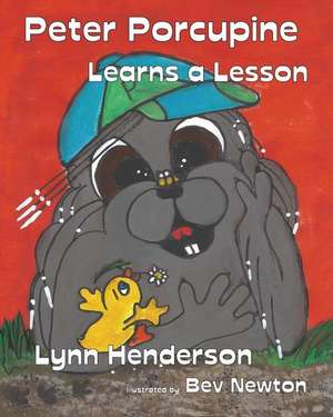 Peter Porcupine Learns a Lesson de Lynn Henderson