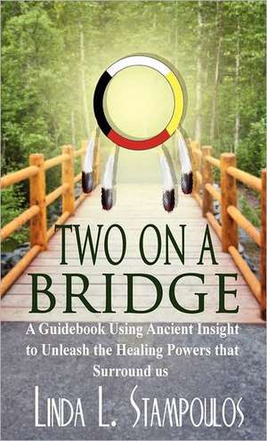 Two on a Bridge de Linda L. Stampoulos