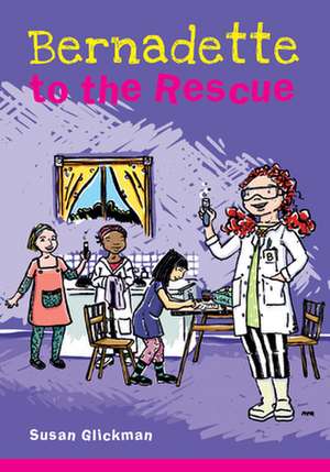 Bernadette to the Rescue de Susan Glickman