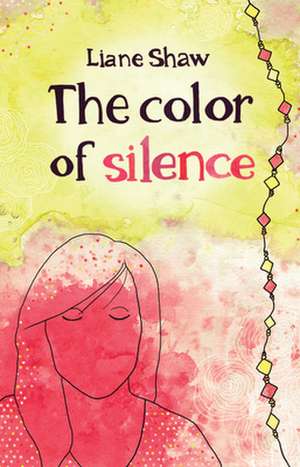 The Color of Silence de Liane Shaw