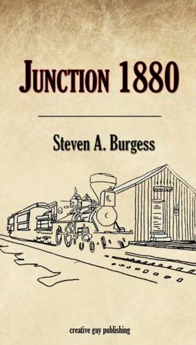 Junction 1880 de Steven A. Burgess