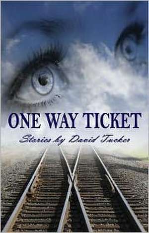 One Way Ticket de David Tucker