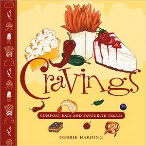 Cravings: Comfort Eats and Favourite Treats de Debbie Harding