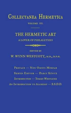 Hermetic Art: Collectanea Hermetica Volume 3 de A. Lover of Philalethes