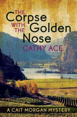 Corpse with the Golden Nose de Cathy Ace