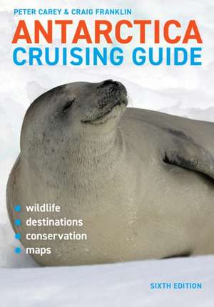 Antarctica Cruising Guide: Sixth Edition de Craig Franklin