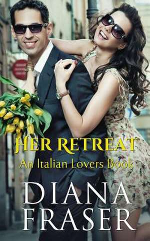 Her Retreat: An Italian Lovers Book de Diana Fraser