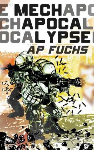 Mech Apocalypse de A. P. Fuchs