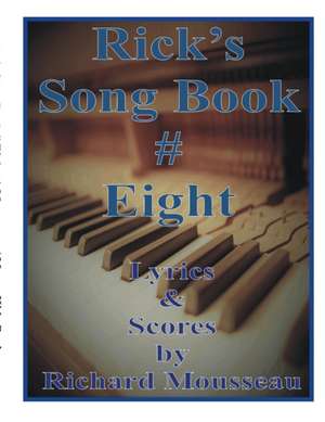 Rick's Song Book # Eight de Richard Mousseau