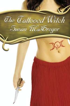 The Tattooed Witch de Susan J. McGregor