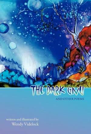 The Dark Gnu and Other Poems de Wendy Videlock