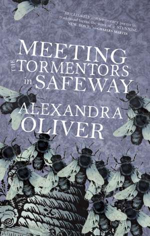 Meeting the Tormentors in Safeway de Alexandra Oliver