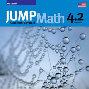 Jump Math AP Book 4.2: Us Common Core Edition, Revised de John Mighton