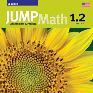 Jump Math AP Book 1.2: Us Common Core Edition de John Mighton