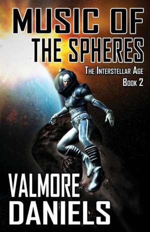 Music of the Spheres (the Interstellar Age Book 2): The Interstellar Age Book 3