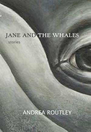 Jane and the Whales de Andrea Routley