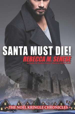 Santa Must Die! de Rebecca M. Senese