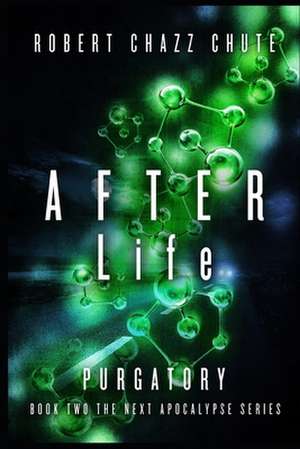 AFTER Life: Purgatory de Robert Chazz Chute