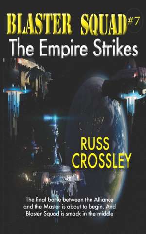 Blaster Squad #7 The Empire Strikes de Russ Crossley