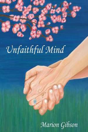 Unfaithful Mind de Marion Gibson