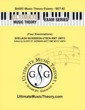 Basic Music Theory Exams Set #2 - Ultimate Music Theory Exam Series de Shelagh McKibbon-U'Ren