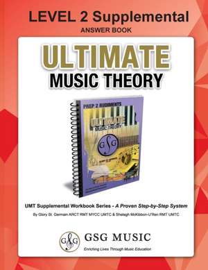 LEVEL 2 Supplemental Answer Book - Ultimate Music Theory de Glory St. Germain