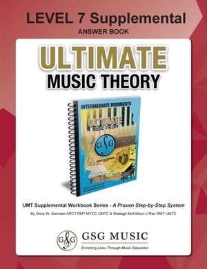 LEVEL 7 Supplemental Answer Book - Ultimate Music Theory de Glory St. Germain