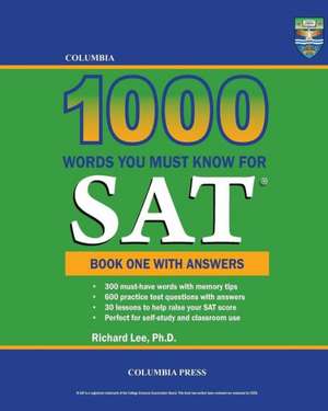 Columbia 1000 Words You Must Know for SAT: Book One with Answers de Richard Lee Ph. D.