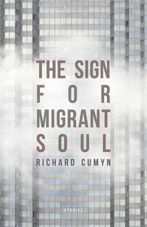 Cumyn, R: Sign for Migrant Soul de Richard Cumyn