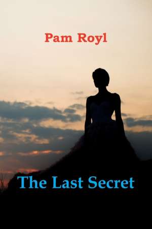 The Last Secret de Pam Royl