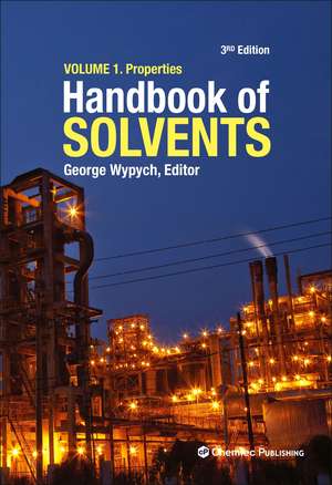 Handbook of Solvents, Volume 1: Volume 1: Properties de George Wypych