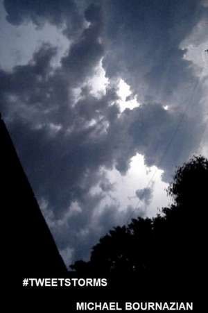 #Tweetstorms de Michael Bournazian
