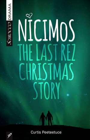 Nicimos: The Final Rez Christmas Story de Curtis Peeteetuce