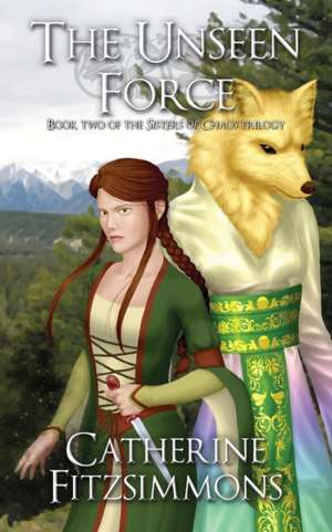 The Unseen Force de Catherine Fitzsimmons