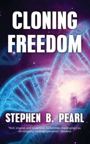 Cloning Freedom de Stephen B. Pearl