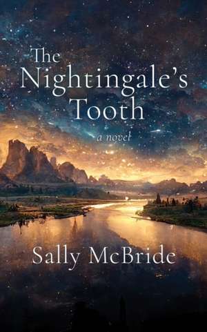 The Nightingale's Tooth de Sally McBride